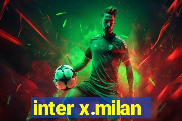 inter x.milan