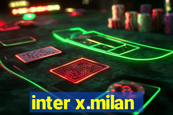 inter x.milan