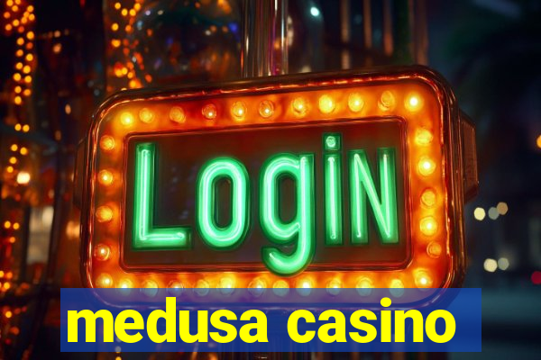 medusa casino