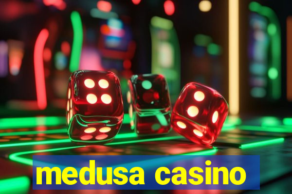 medusa casino