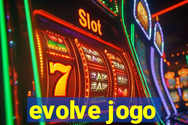 evolve jogo