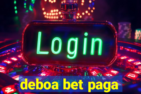 deboa bet paga