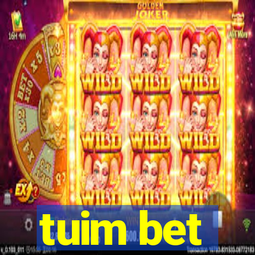 tuim bet