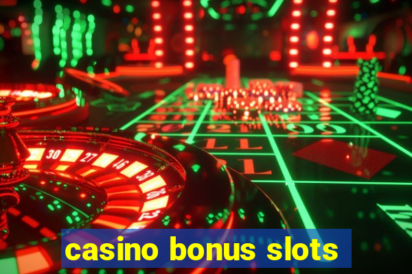 casino bonus slots