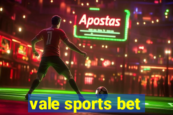 vale sports bet