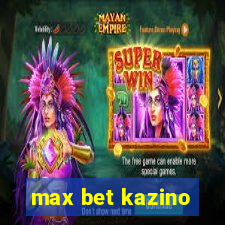 max bet kazino