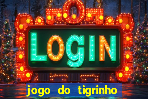 jogo do tigrinho com b?nus de cadastro