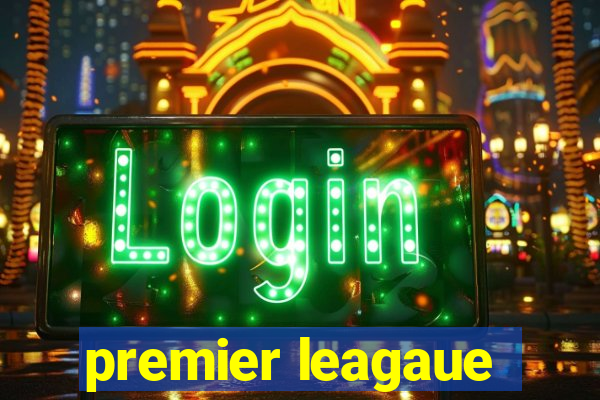 premier leagaue