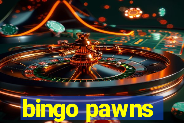 bingo pawns