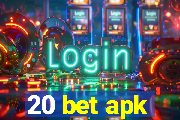 20 bet apk