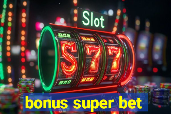 bonus super bet