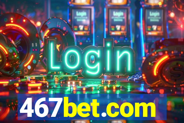 467bet.com