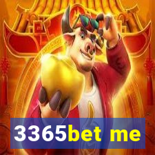 3365bet me