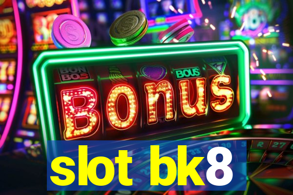 slot bk8