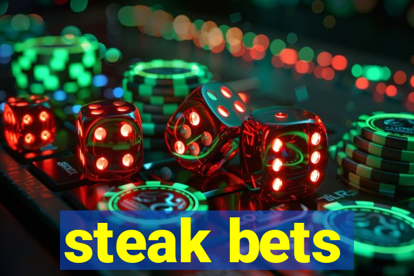 steak bets