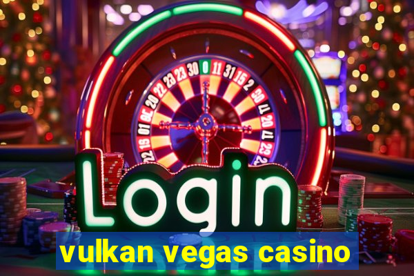 vulkan vegas casino