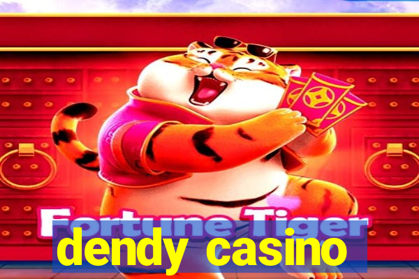 dendy casino