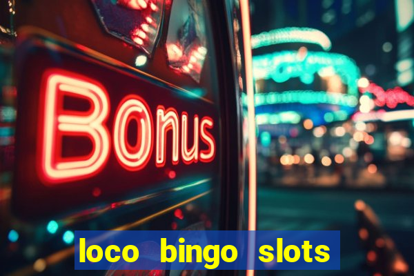 loco bingo slots casino online