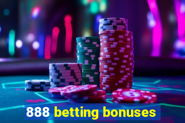 888 betting bonuses