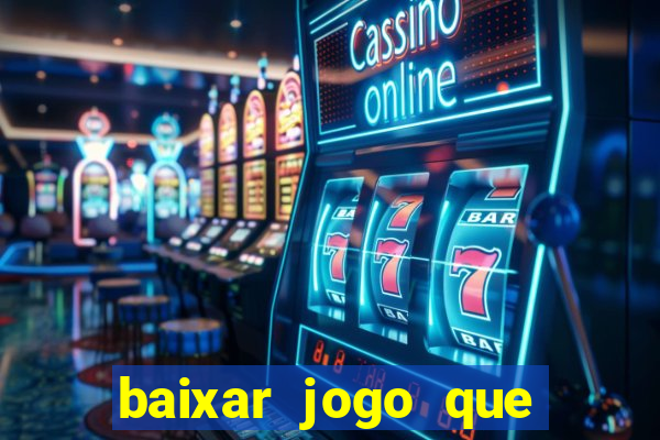 baixar jogo que dá dinheiro de verdade