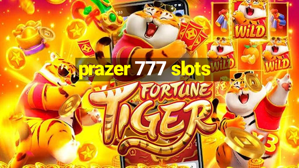 prazer 777 slots