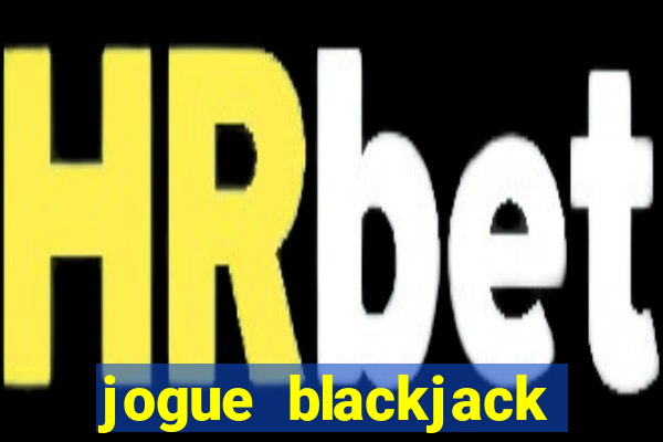 jogue blackjack online grátis