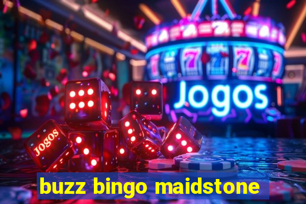 buzz bingo maidstone