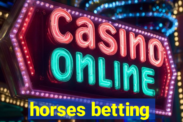 horses betting