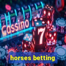 horses betting