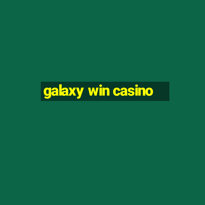 galaxy win casino