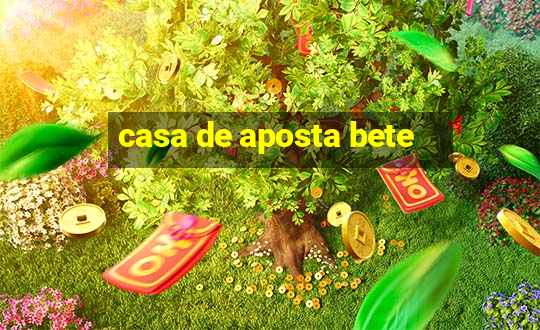 casa de aposta bete