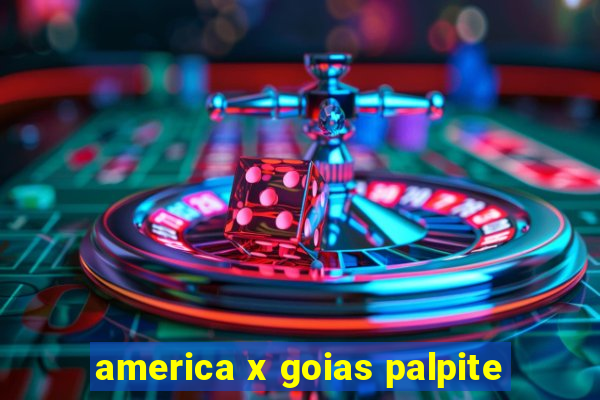 america x goias palpite