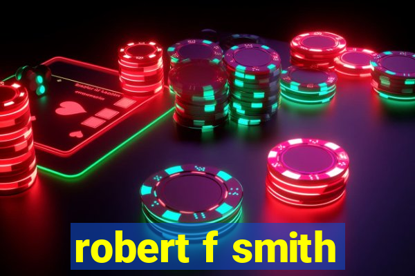 robert f smith