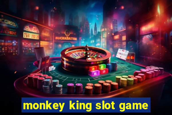 monkey king slot game