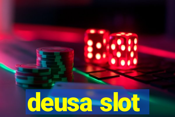 deusa slot