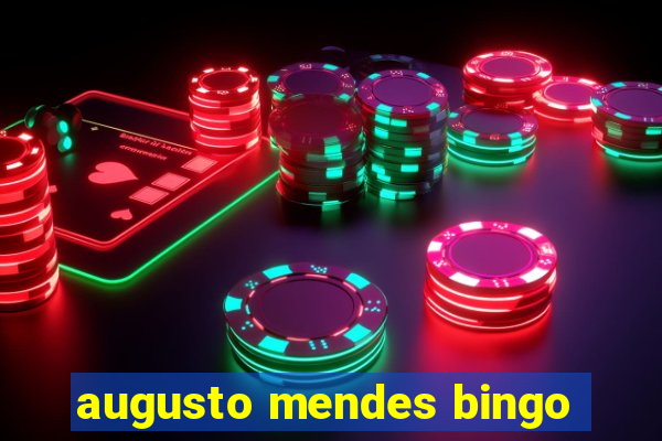 augusto mendes bingo