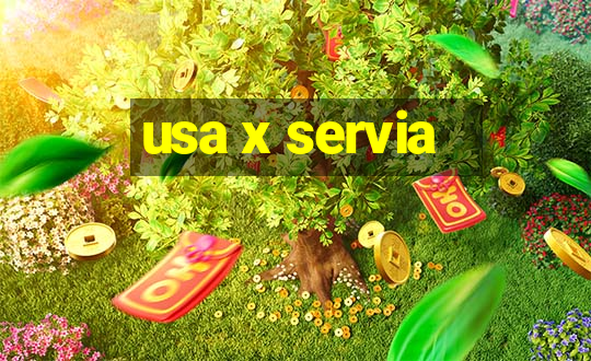 usa x servia