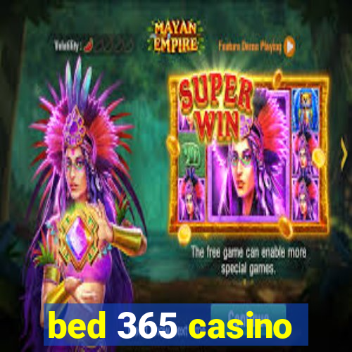 bed 365 casino