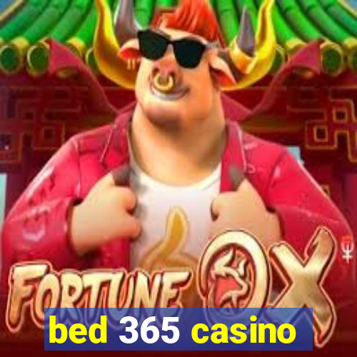 bed 365 casino