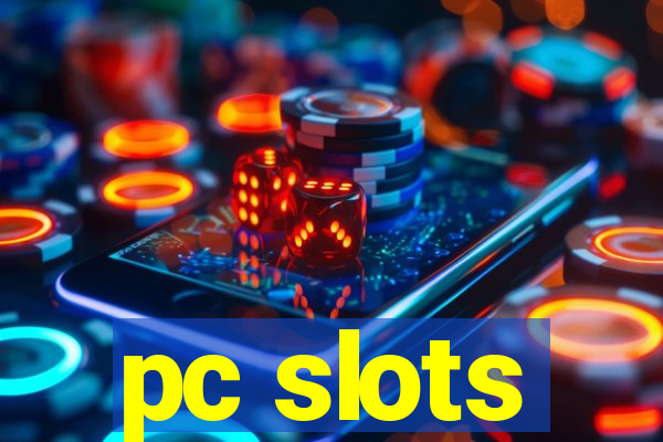 pc slots