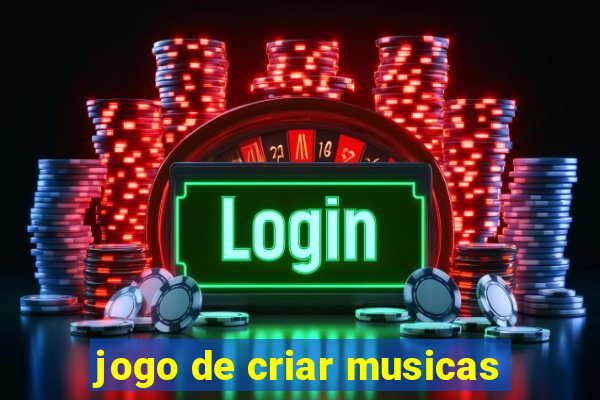 jogo de criar musicas