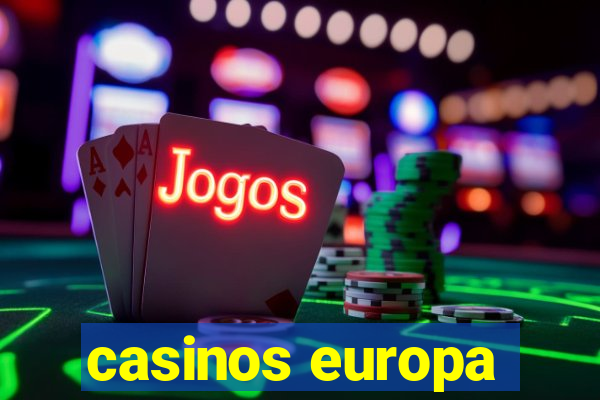 casinos europa