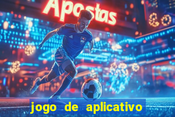 jogo de aplicativo para ganhar dinheiro