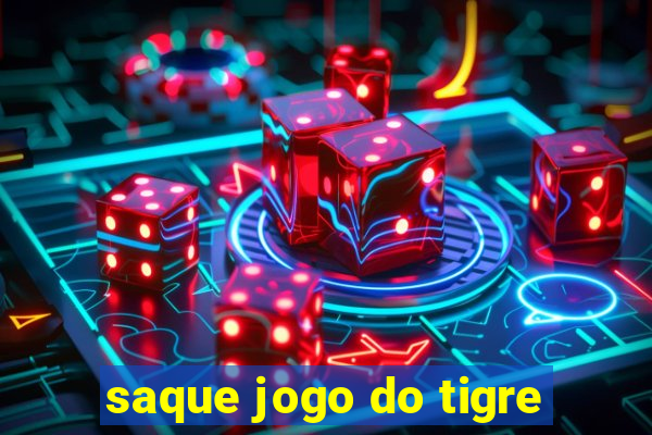 saque jogo do tigre