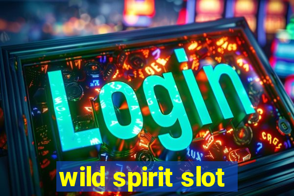 wild spirit slot