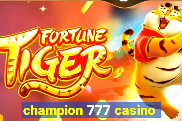 champion 777 casino