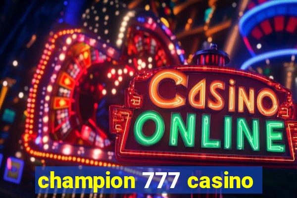 champion 777 casino