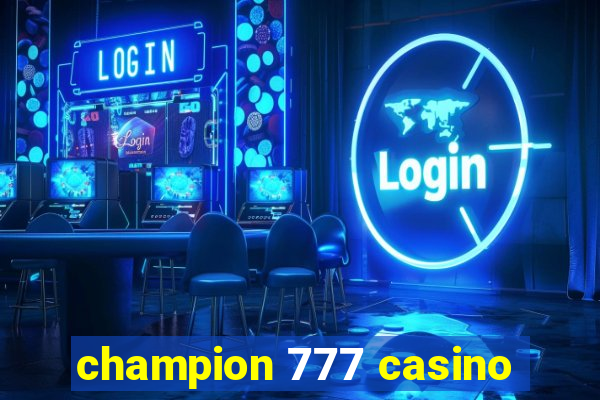 champion 777 casino