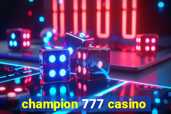 champion 777 casino