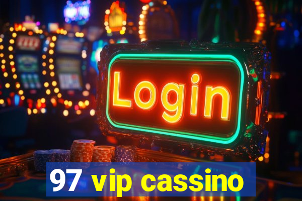 97 vip cassino